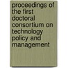 Proceedings of the first doctoral consortium on technology policy and management door E.F. ten Heuvelhof