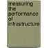 Measuring the performance of infrastructure
