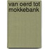 Van oerd tot mokkebank