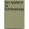 Fan lytsfeint ta lichtmatroas by Nordkvist