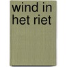 Wind in het riet by Koopmans