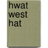 Hwat west hat