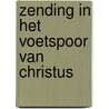 Zending in het voetspoor van christus by Lesslie Newbigin