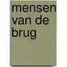 Mensen van de brug by P.F.Th. Aalders