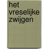 Het vreselijke zwijgen by M. De Bree
