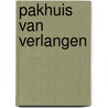 Pakhuis van verlangen by Jan de Bas