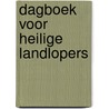 Dagboek voor heilige landlopers door H. Fonteyn