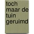 Toch maar de tuin geruimd