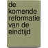 De komende reformatie van de eindtijd