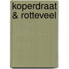 Koperdraat & Rotteveel by T. van Mourik