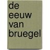 De eeuw van Bruegel by Unknown