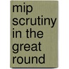 MIP scrutiny in the great round by Unknown