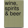 Wine, spirits & beer by Unknown