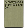 TV commercials of the 50's and 60's door Onbekend