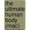 The ultimate human body (mac) door Onbekend