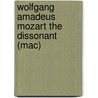 Wolfgang Amadeus Mozart the dissonant (Mac) door Onbekend