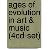 Ages of evolution in art & music (4CD-set) by Unknown