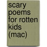 Scary poems for rotten kids (mac) door Onbekend