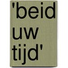 'Beid uw Tijd' by J.M. Verhoeff