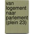 Van logement naar parlement (Plein 23)