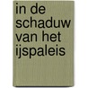 In de schaduw van het ijspaleis door K. Kanits