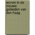 Wonen in de nieuwe gebieden van Den Haag