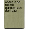 Wonen in de nieuwe gebieden van Den Haag door V. Freijser