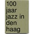 100 jaar jazz in Den Haag