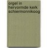 Orgel in hervormde kerk schiermonnikoog by Stoep