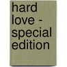 Hard Love - special edition door C. Tollens