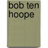 Bob ten Hoope door E. Wingen