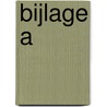 bijlage A by Unknown