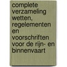 Complete verzameling Wetten, Regelementen en voorschriften voor de Rijn- en Binnenvaart by G. Flobbe