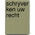 Schryver ken uw recht