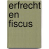 Erfrecht en fiscus door Engelhard