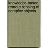 Knowledge-based remote sensing of complex objects door H. van der Werff