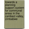 Towards a planning support system for communal areas in the Zambezi Valley, Zimbabwe door T. Ceccarelli