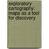 Exploratory cartography: maps as a tool for discovery