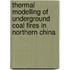 Thermal modelling of underground coal fires in Northern China