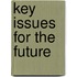 Key issues for the future