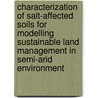 Characterization of salt-affected soils for modelling sustainable land management in semi-arid environment by M.Y. Naseri