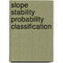 Slope stability probability classification