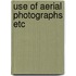 Use of aerial photographs etc