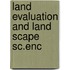 Land evaluation and land scape sc.enc