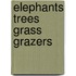 Elephants trees grass grazers