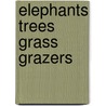 Elephants trees grass grazers door Wyngaarden