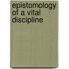 Epistomology of a vital discipline by Zinck