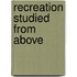 Recreation studied from above