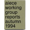Aiece working group reports autumn 1994 by Unknown