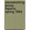 AIECEworking group reports, spring 1994 door Onbekend